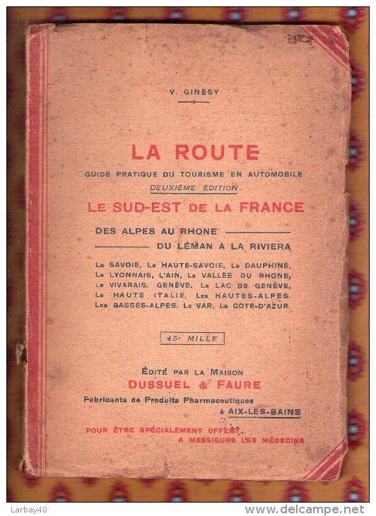 La Route, Guide Pratique Du Tourisme En Automobile, Le Sud-Est De La France, Des Alpes Au Rhone, Du Leman A La Riviera G - Kaarten & Atlas