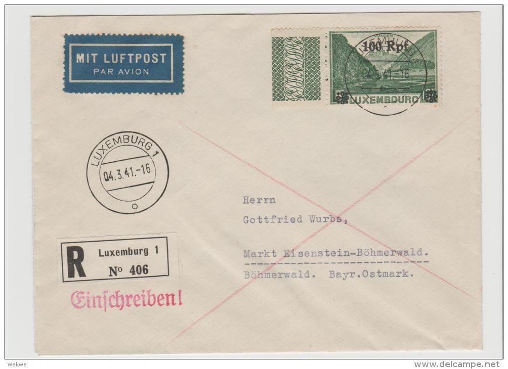 L135/  LUXEMBURG - Brief Mit Überdruck 100 Rpf. Auf 10 Fr. Lufttpost. Einschreiben Nach Bayern 34.3.41 - 1940-1944 Ocupación Alemana