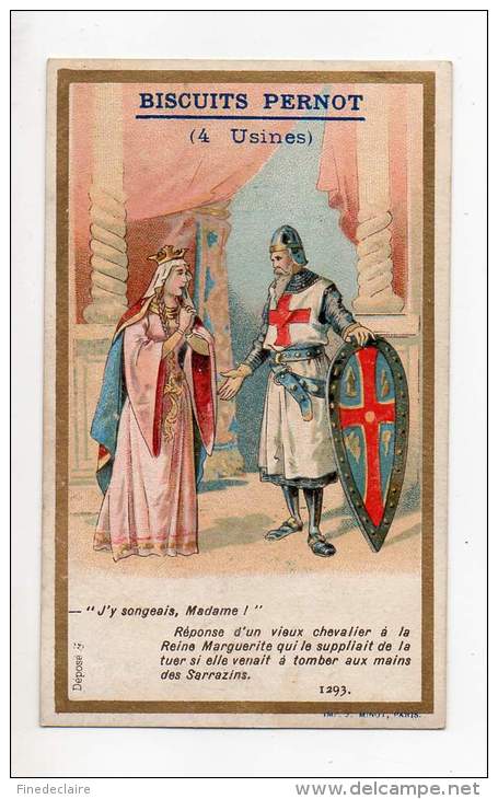 Chromo - Biscuits Pernot ( 4 Usines) - J'y Songerai, Madame! Réponse D'in Vieux Chevalier à La Reine Marguerite - Pernot