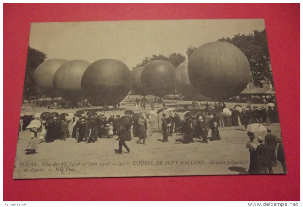 C P Tours Fetes Des 13 14 15 Juin 1908 Course De Sept Ballons Derniers Preparatifs De Depart - Montgolfières