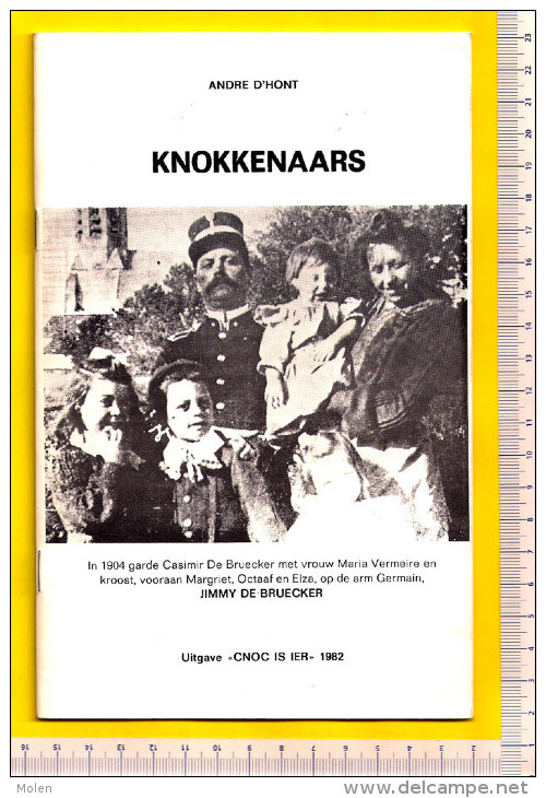 KNOKKENAARS Van 1830 Tot Nu Door ANDRE D’HONT – KNOKKE & HET ZOUTE Uitgave CNOC IS IER Uit 1982 - 33blz Uitverkocht R52 - Histoire