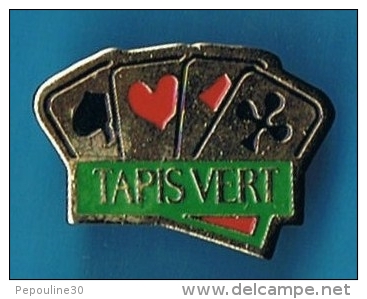 PIN´S //   . TAPIS VERT 4 CARTES - Jeux