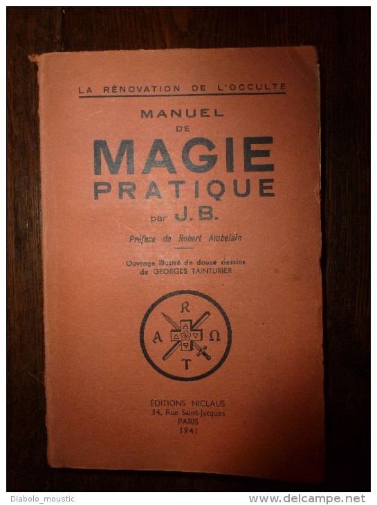 1941 Manuel  De MAGIE PRATIQUE Par J. B. (dédié à La Mémoire De Mon Maitre Et Ami Fulcanelli) - Esoterismo