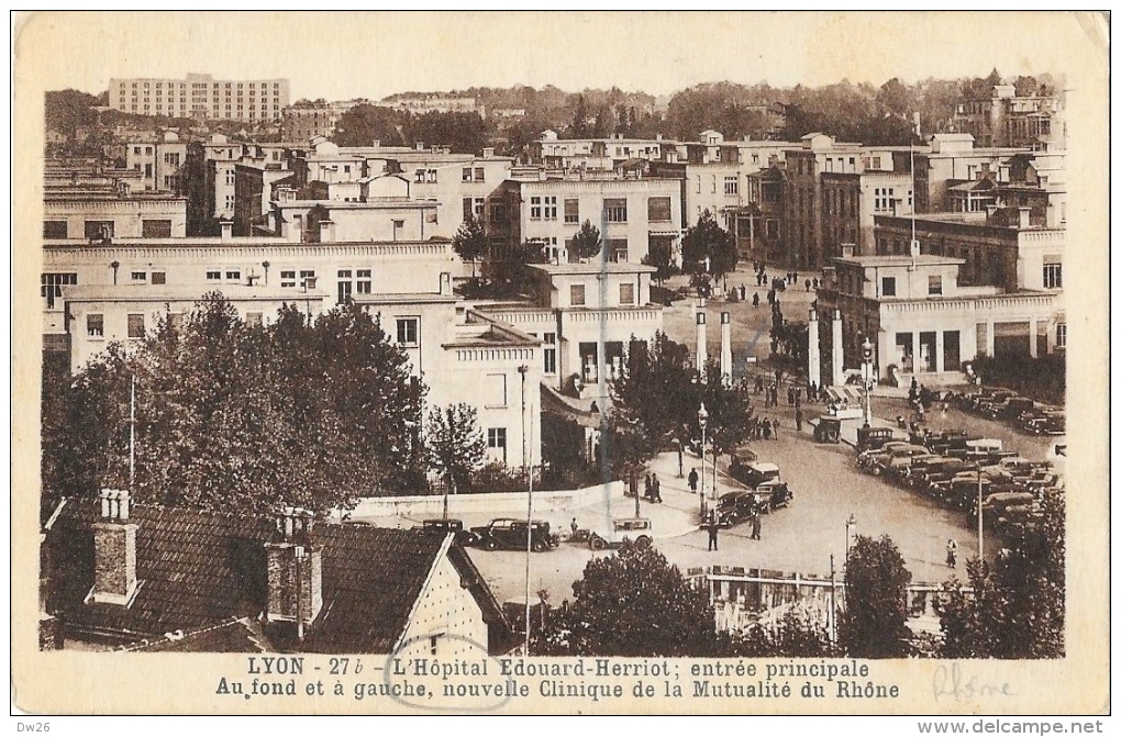 Lyon - L'Hôpital Edouard Herriot, Entrée Principale - Au Fond, Clinique De La Mutualité Du Rhône - Edition J. Cellard - Lyon 3