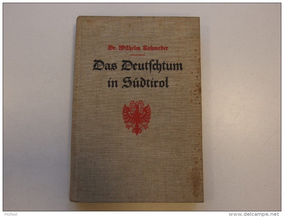 Das Deutschtum In Südtirol !!! 1932 , 218 Seite,  Mit Karte Der Umgangssprachen In Südtirol , Dr. W. Rohmeder , Tirol !! - 5. World Wars
