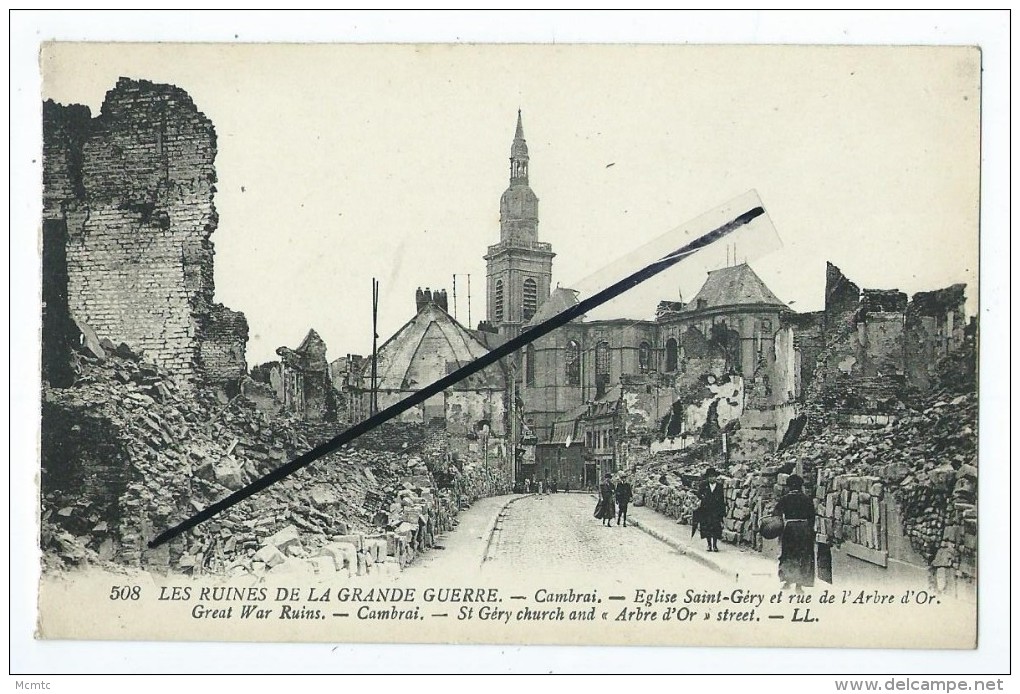 CPA - Les Ruines De La Grande Guerre - Cambrai - Eglise Saint Géry Et Rue De L´Arbre D´Or - Cambrai