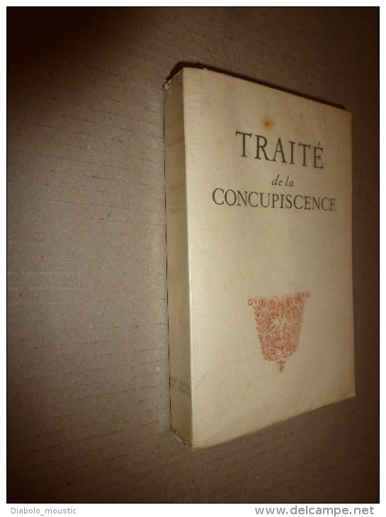 1947 Traité De La CONCUPISCENCE Par Jacques-Bénigne Bossuet (exemplaire N° 902 Tiré Sur Velin Fin) Aux Portes De France - Religion