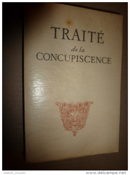 1947 Traité De La CONCUPISCENCE Par Jacques-Bénigne Bossuet (exemplaire N° 902 Tiré Sur Velin Fin) Aux Portes De France - Religion