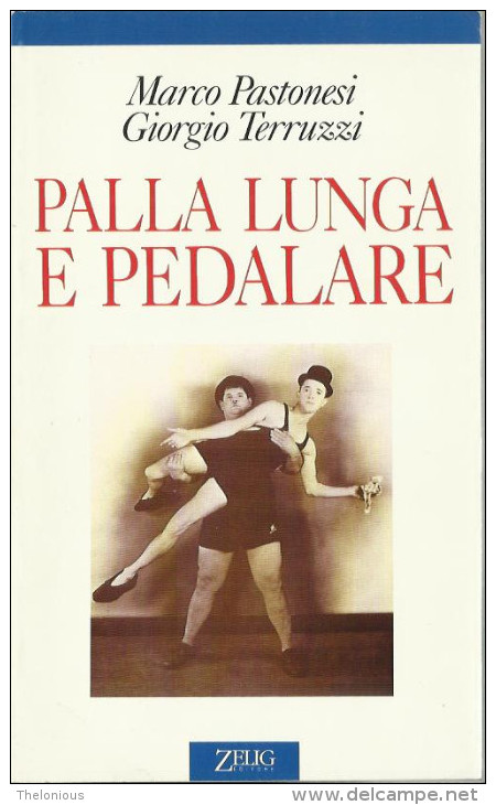 # Marco Pastonesi - Giorgio Terruzzi - Palla Lunga E Pedalare - 1994 Zelig Editore - Taschenbücher