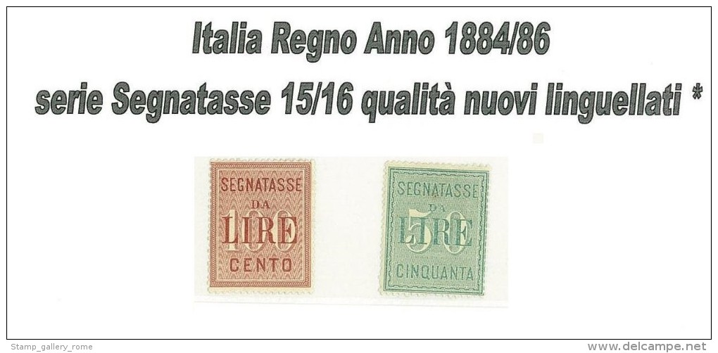 ITALIA REGNO - SEGNATASSE 15/16 NUOVI LINGUELLATI * HINGED - ANNO 1884/86 - DISCRETA CENTRATURA - SUPER OFFERTA!! - Colis-postaux