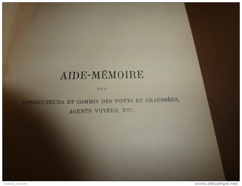 1903 Aide-Mémoire des Conducteurs des Ponts et Chaussées ,  Agents Voyers , etc   par J. Eug. Petit., Editeur Beranger