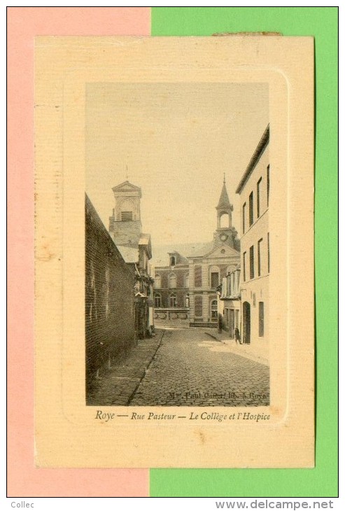 CPA  FRANCE  80  -  ROYE  -  Rue Pasteur - Le Collège Et L'Hospice   ( En 1910 ) - Roye