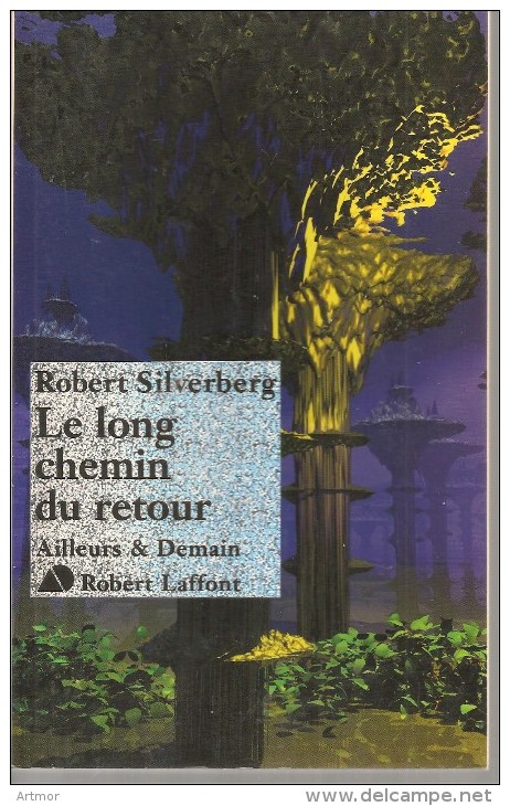 AILLEURS ET DEMAIN -  2003 -  SILVERBERG - LE LONG CHEMIN DU RETOUR - Robert Laffont