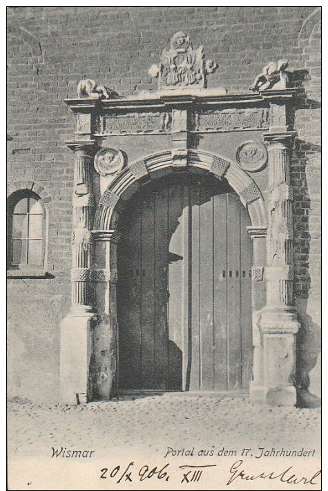 0780. Im 1906 Gelaufene Photoansichtskarte Vom Einen Portal Aus Der XVII. Jahrhundert Im Wismar. Q1/2! - Wismar