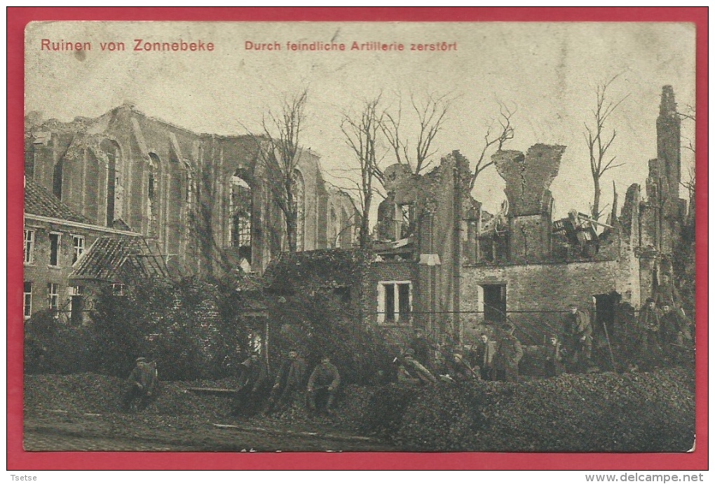 Zonnebeke- Duitse Postkaart - Ruinen - Durch Feindliche Artillerie Zerstört - Feldpost 191? ( Verso Zien ) - Zonnebeke