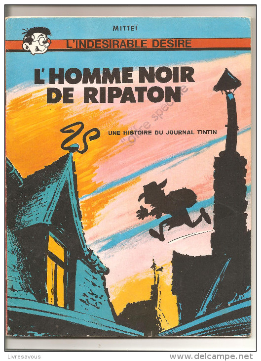 L´indésirable Désiré Par Mitteï L´homme Noir De Ripaton Une Histoire Du Journal De Tintin Editions Dargaud De 1970 - Jess Long