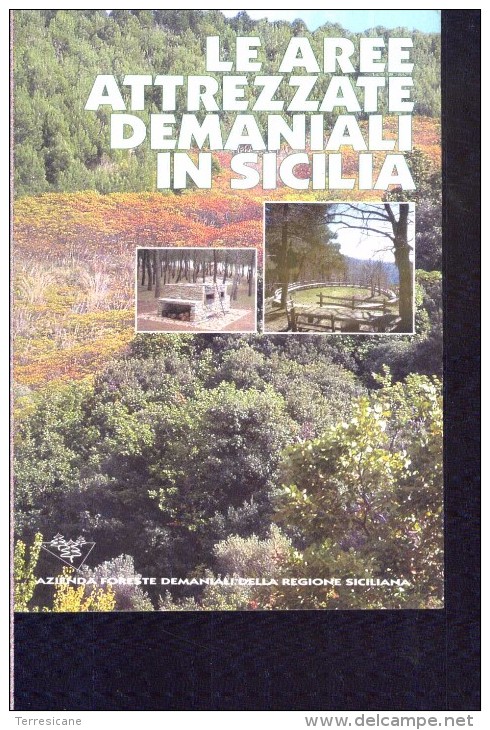 X LE AREE ATTREZZATE DEMANIALI IN SICILIA AZIENDA FORESTE DEMANIALI COPERTINA MORBIDA 96 PAGINE - Natura