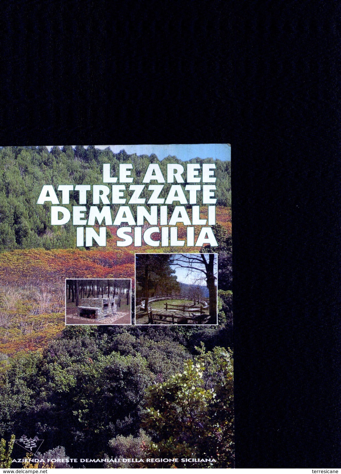 X LE AREE ATTREZZATE DEMANIALI IN SICILIA AZIENDA FORESTE DEMANIALI COPERTINA MORBIDA 96 PAGINE - Nature