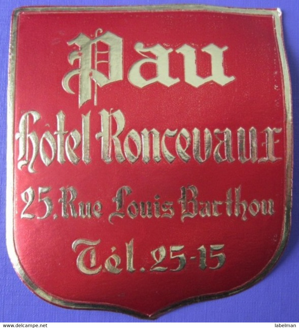 HOTEL AUBERGE PENSIONLA RONCEAUR PAU PARIS FRANCE DECAL STICKER VINTAGE LUGGAGE LABEL ETIQUETTE AUFKLEBER - Hotel Labels