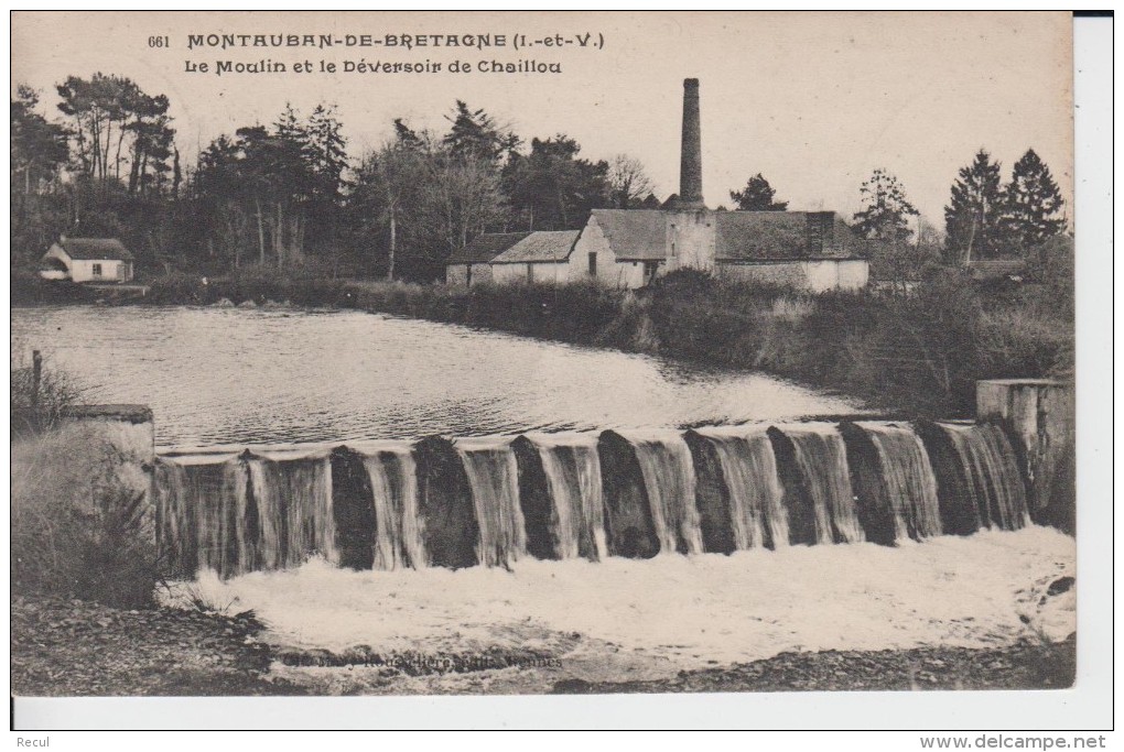 ILLE ET VILAINE - 661 - MONTAUBAN DE BRETAGNE - Le Moulin Et Le Déversoir De Challou ( - Timbre à Date De 1907 ?) - Autres & Non Classés