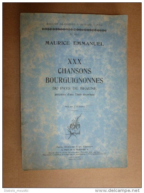 1900 ? Chansons Anciennes(30) Bourguignones Du Pays De BEAUNE Avec étude Historique Par Maurice Emmanuel - 1901-1940