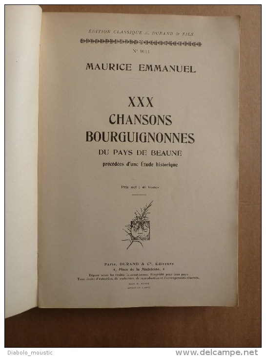 1900 ? Chansons Anciennes(30) Bourguignones Du Pays De BEAUNE Avec étude Historique Par Maurice Emmanuel - 1901-1940