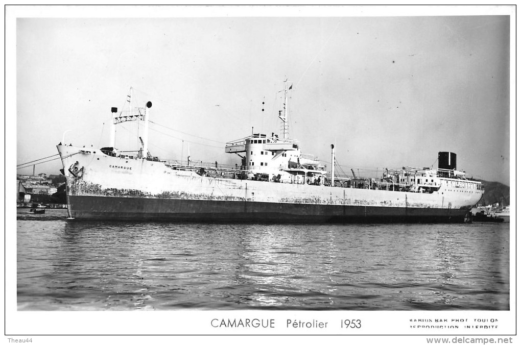¤¤  -  Carte-Photo Du Pétrolier  "CAMARGUE " En 1953   -   ¤¤ - Pétroliers