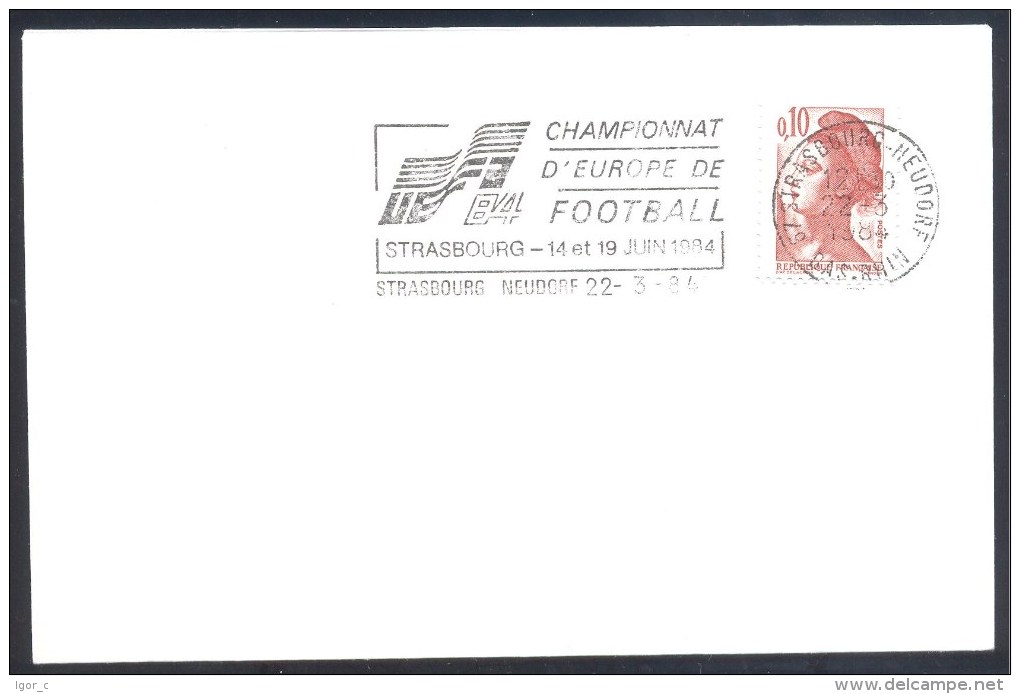 France 1984 Cover Football Fussball Soccer Calcio UEFA EURO 84; Championat D´Europe Strasbourg Slogan Cancellation - Championnat D'Europe (UEFA)