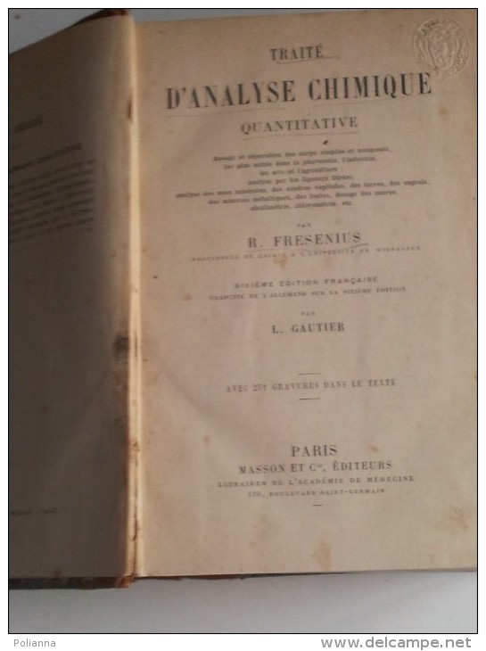 M#0A7 R.Fresenius TRAITE' D'ANALYSE CHIMIQUE Masson Et C. Fine '800/CHIMICA - Medicina, Biología, Química