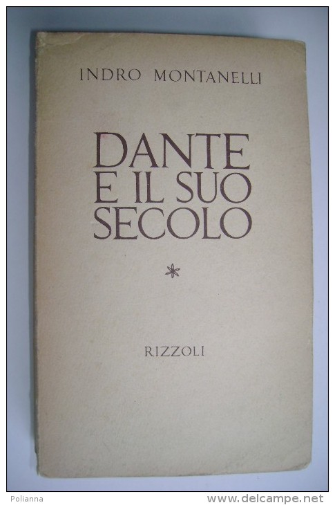 M#0A19 Indro Montanelli DANTE E IL SUO SECOLO Rizzoli Ed.1965 - Classiques