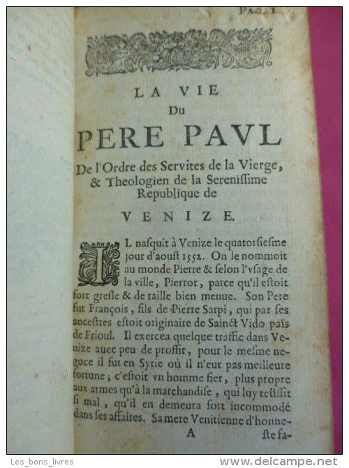 LA VIE DU PÈRE PAUL De L´ordre Des Serviteurs De La Vierge, & Theologicien De La Séreiffime République De Venize - Bis 1700