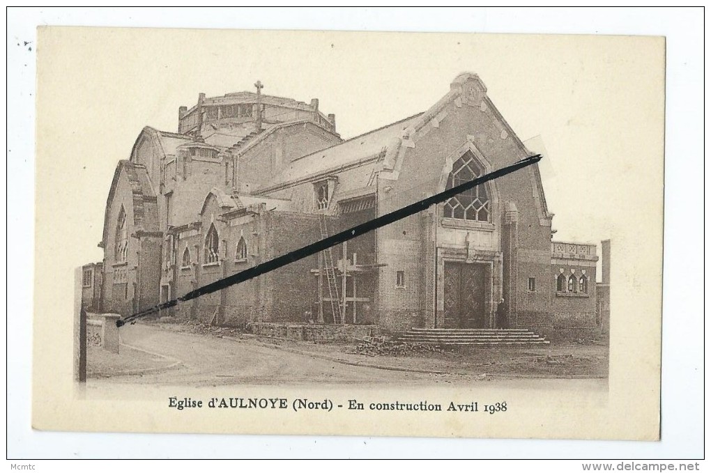 CPA - Eglise D 'Aulnoye - En Construction D'Avril 1938 - Aulnoye