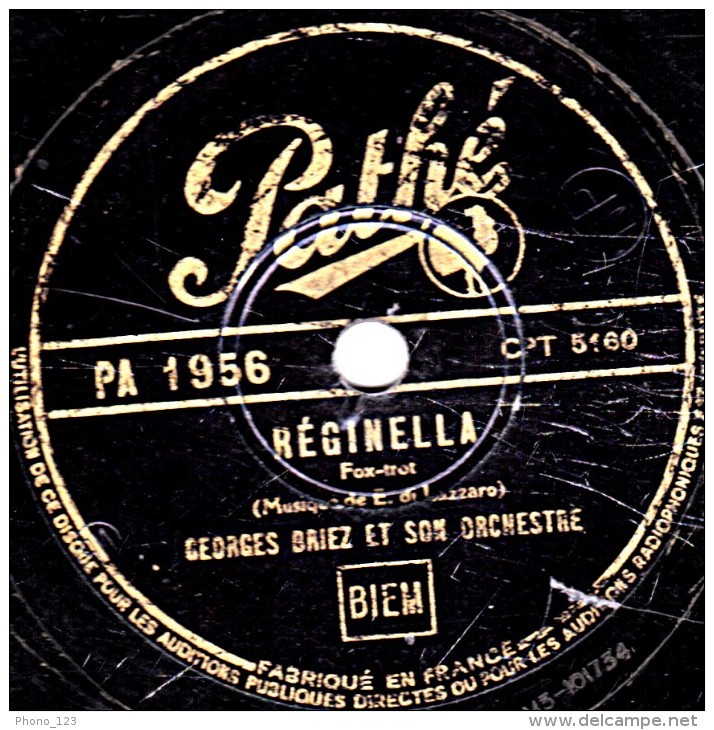 78 Trs - 25 Cm - Pathé  PA 1956 - état B -  GEORGES BRIEZ - REGINELLA - C'EST LUI QUE MON COEUR A CHOISI - 78 Rpm - Schellackplatten