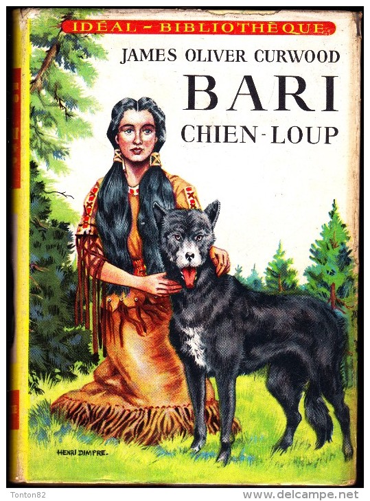 James Oliver Curwood - BARI , Chien - Loup - Idéal Bibliothèque N° 21- ( 1955 ) . - Ideal Bibliotheque