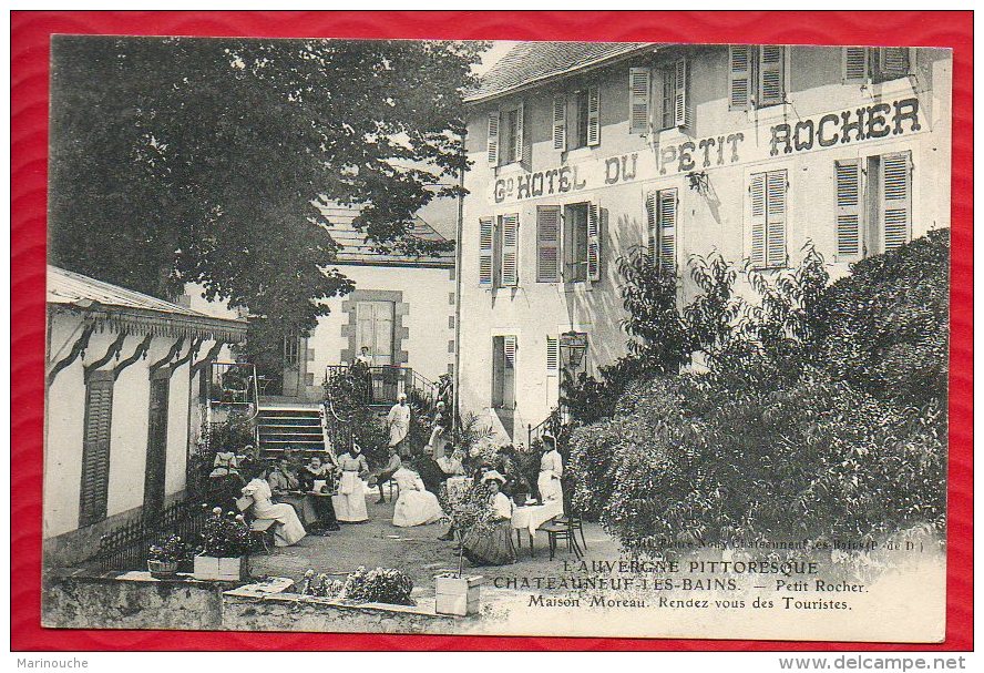 63 CHATEAUNEUF LES BAINS - HOTEL Du Petit Rocher - Maison MOREAU - Rendez Vous Des Touristes - R/V - Autres & Non Classés