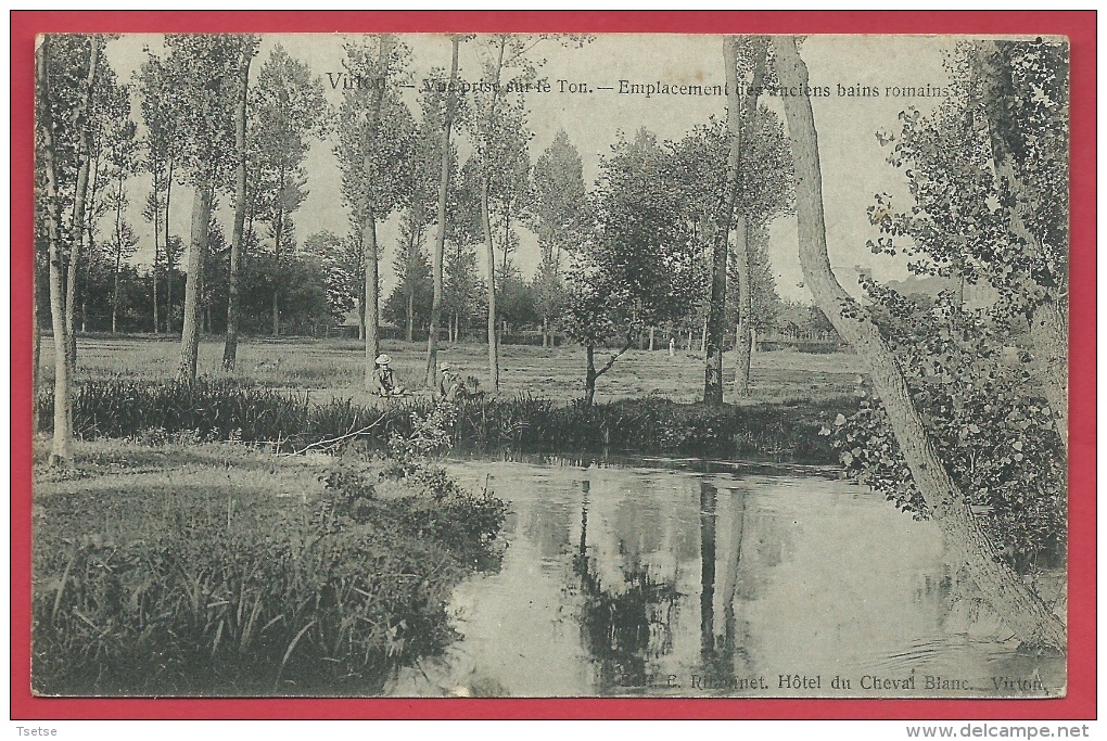 Virton - Vue Prise Sur Le Ton - Emplacement Des Anciens Bains Romains - 1909 ( Voir Verso ) - Virton