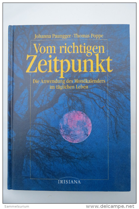 Johanna Paungger/Thomas Poppe "Vom Richtigen Zeitpunkt" Die Anwendung Des Mondkalenders Im Täglichen Leben - Health & Medecine