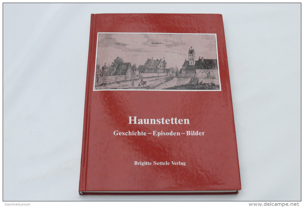 "Haunstetten" Geschichte, Episoden, Bilder, Settele Verlag, Augsburg-Haunstetten - Gezondheid & Medicijnen