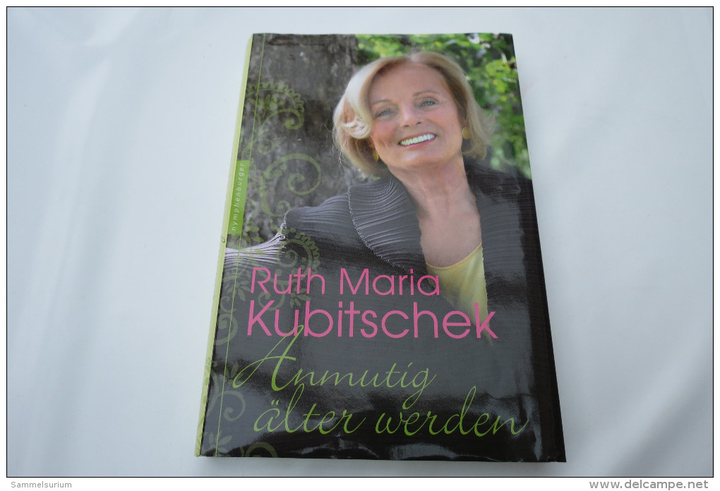 Ruth Maria Kubitschek "Anmutig älter Werden" Mit 32 Fotos - Biografieën & Memoires