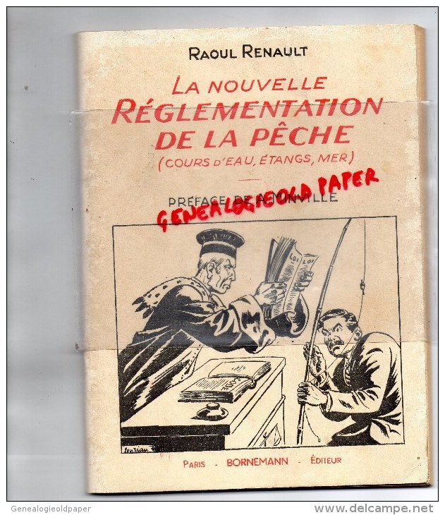 RAOUL RENAULT - LA NOUVELLE REGLEMENTATION DE LA PECHE - PREFACE DE A. MINVILLE- EDITEUR BORNEMANN PARIS 1947 - Jacht/vissen