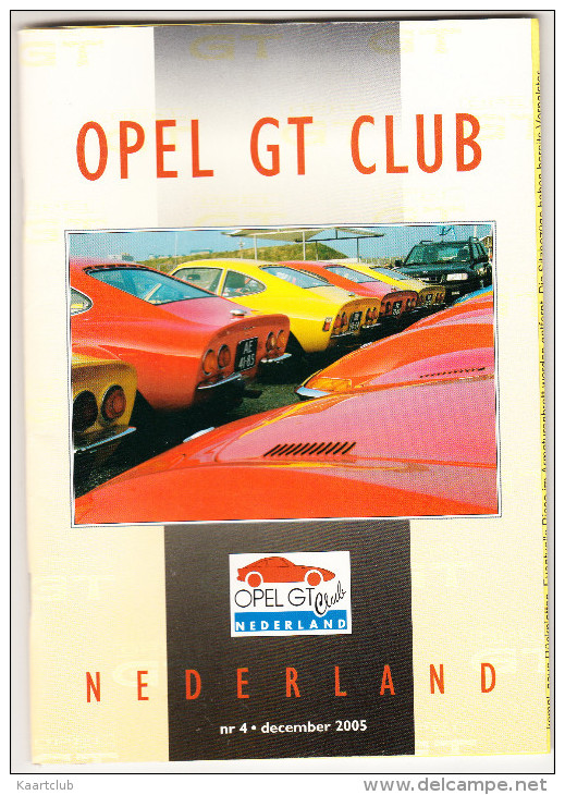 OPEL GT CLUB Nederland Magazine - Nr. 4  December  2005 - Altri & Non Classificati