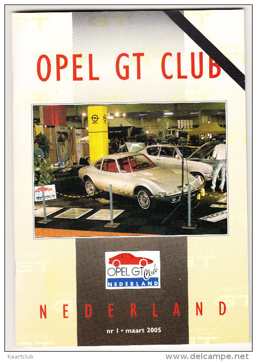 OPEL GT CLUB Nederland Magazine - Nr. 1  Maart  2005 - Sonstige & Ohne Zuordnung