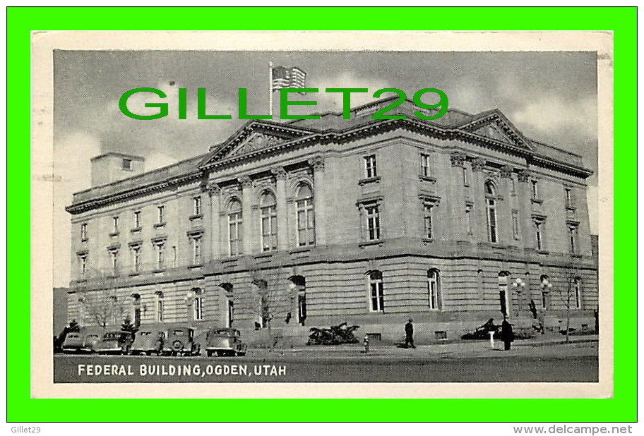 OGDEN, UT - FEDERAL BUILDING - ANIMATED WITH OLD CARS - TRAVEL IN 1949 - PUB. BY OGDEN NEWS CO - - Ogden