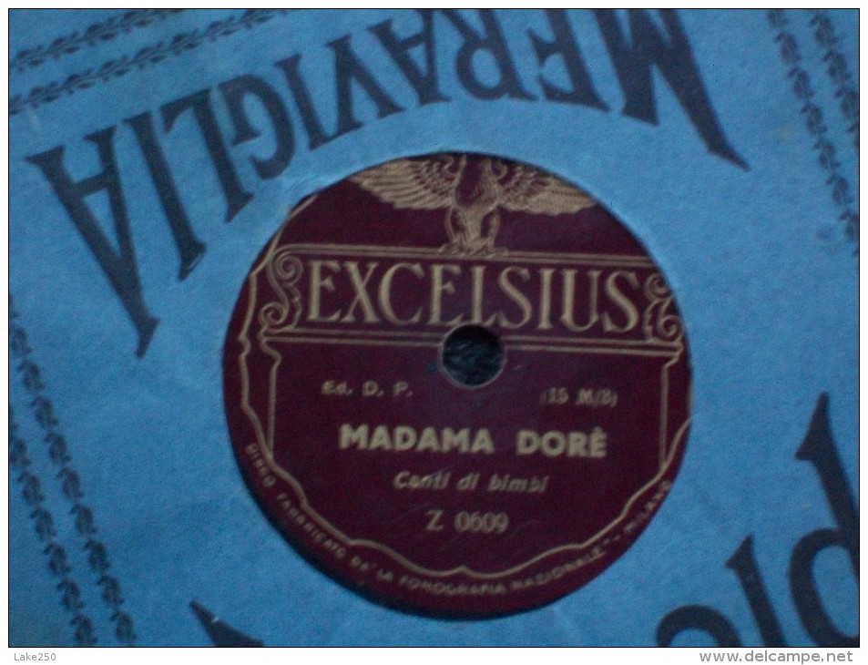 PICCOLA MERAVIGLIA - EXCELSIUS  MADAMA DORE' / CAVALLUCCIOGIO',GIO',GIO'... - 78 T - Disques Pour Gramophone