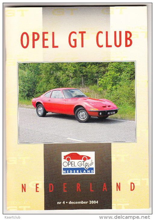 OPEL GT CLUB Nederland Magazine - Nr. 4  December  2004 - Andere & Zonder Classificatie