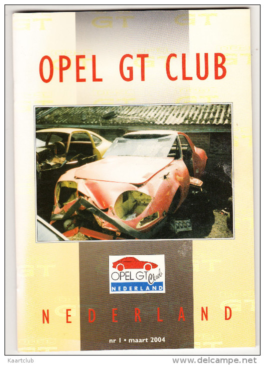 OPEL GT CLUB Nederland Magazine - Nr. 1  Maart  2004 - Autres & Non Classés