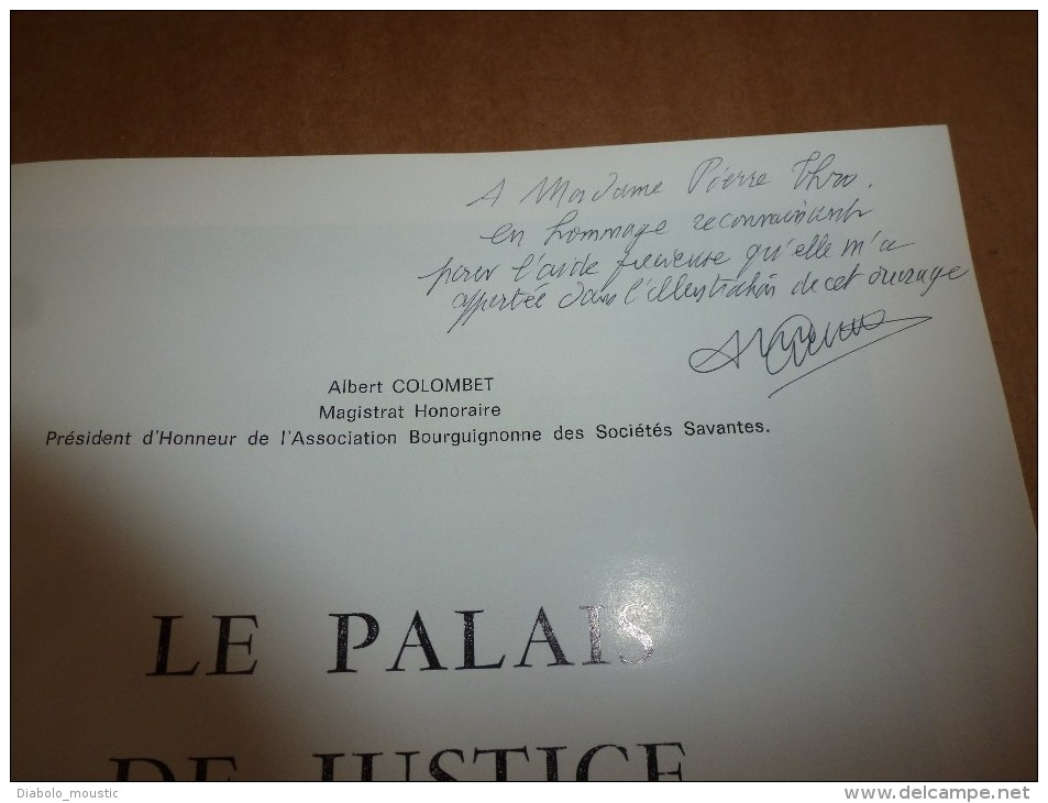 1983 Dédicace Manuscrite De Albert Colombet à Mme T. Pour Son Livre  "LE PALAIS DE JUSTICE DE DIJON ANCIEN PARLEMENT " - Livres Dédicacés