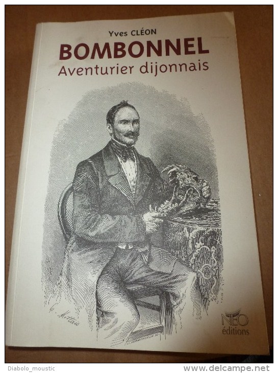 1999 Dédicace Manuscrite De Yves Cléon à Chantal B. Avec Son Livre BOMBONNEL AVENTURIER DIJONNAIS - Gesigneerde Boeken