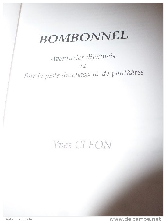 1999 Dédicace Manuscrite De Yves Cléon à Chantal B. Avec Son Livre BOMBONNEL AVENTURIER DIJONNAIS - Livres Dédicacés