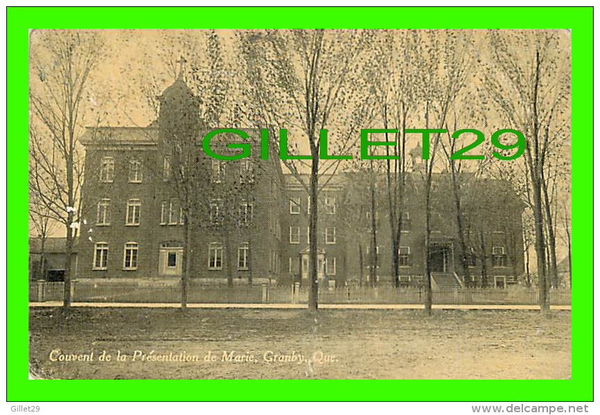 GRANBY, QUÉBEC - COUVENT DES SOEURS DE LA PRÉSENTATION DE MARIE - DANS LE ANNÉE 1913 - - Granby